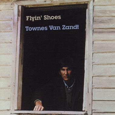 Townes Van Zandt -  Flyin' Shoes